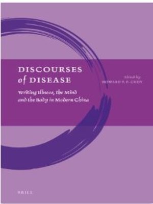 cover image of Discourses of Disease: Writing Illness, the Mind and the Body in Modern China